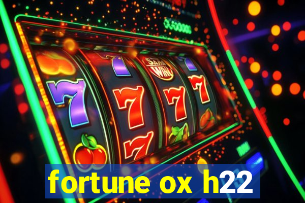 fortune ox h22